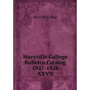 Maryville College Bulletin Catalog 1927 1928. XXVII Maryville College 