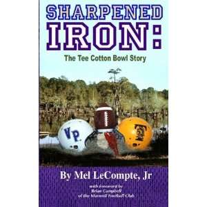  Sharpened Iron The Tee Cotton Bowl Story [Paperback] Mr 