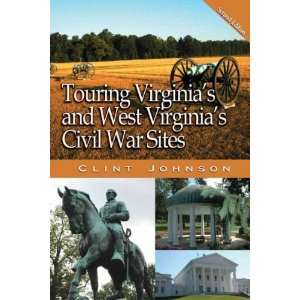 TOURING VIRGINIAS AND WEST VIRGINIAS CIVIL WAR SITES 