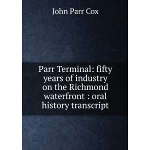   Richmond waterfront  oral history transcript John Parr Cox Books