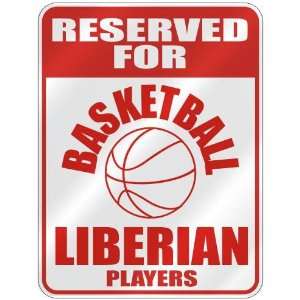  RESERVED FOR  B ASKETBALL LIBERIAN PLAYERS  PARKING SIGN 