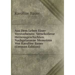   Memoiren Von Karoline Bauer (German Edition) Karoline Bauer Books