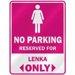  NO PARKING  RESERVED FOR LENKA ONLY  PARKING SIGN NAME 