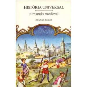  Historia universal O mundo medieval Heers Jacques Books