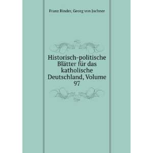    politische BlÃ¤tter fÃ¼r das katholische Deutschland, Volume 97
