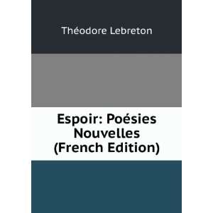    PoÃ©sies Nouvelles (French Edition) ThÃ©odore Lebreton Books