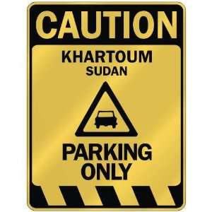   CAUTION KHARTOUM PARKING ONLY  PARKING SIGN SUDAN