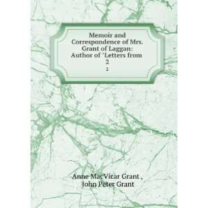 Memoir and Correspondence of Mrs. Grant of Laggan Author 