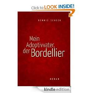 Mein Adoptivvater, der Bordellier Roman (German Edition) Dennis 