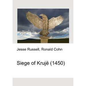  Siege of KrujÃ« (1450) Ronald Cohn Jesse Russell Books