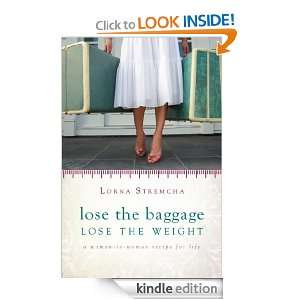 Lose the Baggage, Lose the Weight Lorna Stremcha  Kindle 
