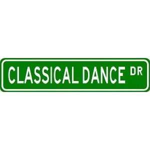  CLASSICAL DANCE Street Sign ~ Custom Street Sign 