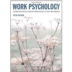  Work Psychology Understanding Human Behaviour in the Workplace 