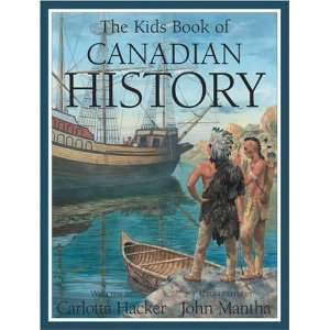   The Kids Book of Canadian History [Hardcover] Carlotta Hacker Books