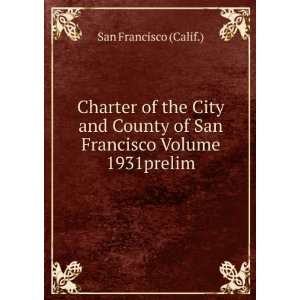   of San Francisco Volume 1931prelim San Francisco (Calif.) Books
