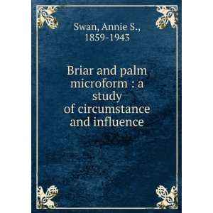   study of circumstance and influence Annie S., 1859 1943 Swan Books