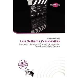  Gus Williams (Vaudeville) (9786200630759) Jerold Angelus 