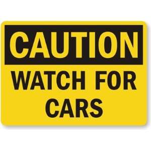  Caution Watch For Cars Engineer Grade Sign, 18 x 12 