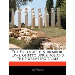  The Holocaust Nuremberg Laws, Ghetto Uprisings and the 