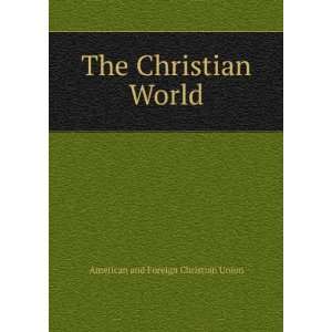  The Christian World American and Foreign Christian Union Books