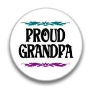 PROUD GRANDPA BUTTON pin pinback grandparent BIG NEW  