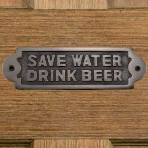  Solid Brass Save Water Drink Beer Sign   Antique Brushed 