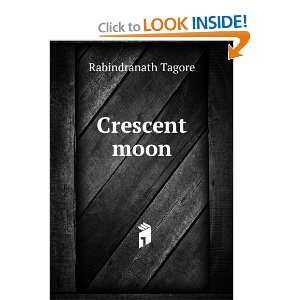  The crescent moon child poems Rabindranath Tagore Books
