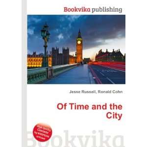  Of Time and the City Ronald Cohn Jesse Russell Books