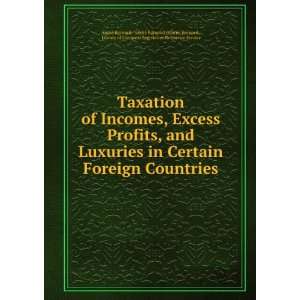 , Excess Profits, and Luxuries in Certain Foreign Countries AndrÃ 
