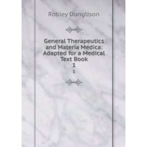   Medica Adapted for a Medical Text Book. 1 Robley Dunglison Books