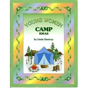  Young Women Camp Ideas (9781883475055) Linda Dastrup 