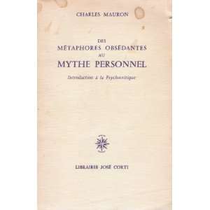  Des Metaphores Obsedantes Au Mythe Personnel Introduction 