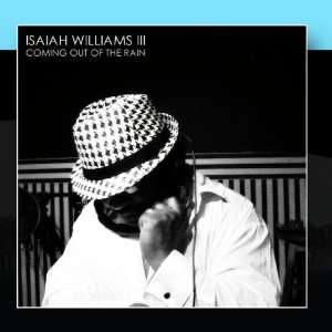  coming out of the rain ISAIAH WILLIAMS III Music