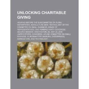 Unlocking charitable giving hearing before the 
