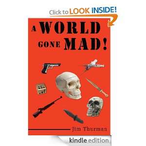 World Gone Mad Jim Thurman  Kindle Store