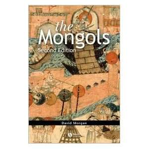  The Mongols 2nd (second) edition Text Only David Morgan 