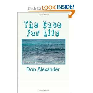  The Case For Life (9781442106376) Don Alexander Books