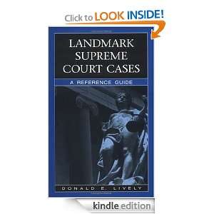 Landmark Supreme Court Cases A Reference Guide Donald E. Lively 