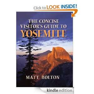 The Concise Visitors Guide to Yosemite Matt Bolton  