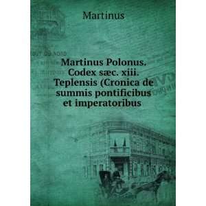   (Cronica de summis pontificibus et imperatoribus . Martinus Books