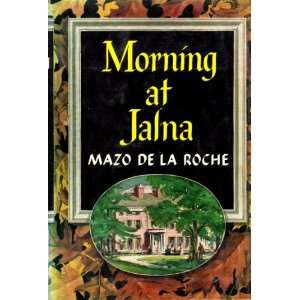  Morning at Jalna Whiteoak Edition Mazo De la Roche 