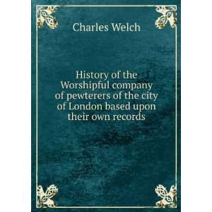   city of London, based upon their own records; Charles Welch Books