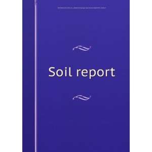 Soil report University of Illinois at Urbana Champaign. Agricultural 
