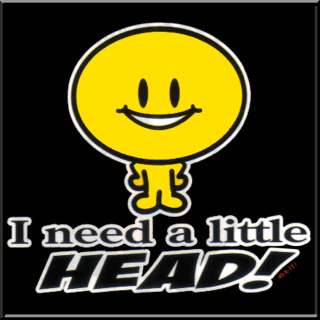 Need A Little Head Funny RUDE Shirt S XL,2X,3X,4X,5X  
