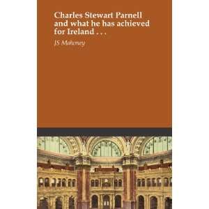  Charles Stewart Parnell and what he has achieved for 