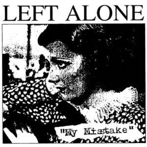  My Mistake Left Alone Music