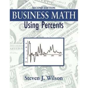  BUSINESS MATH USING PERCENTS [Paperback] WILSON STEVEN 