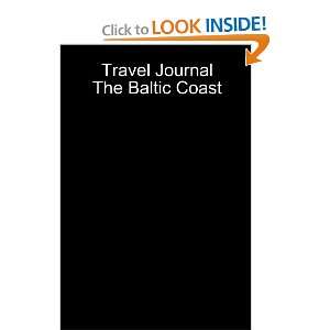 Travel Journal The Baltic Coast E Locken 9780557340415  