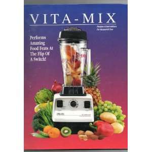  Recipes and Instructions for Vita Mix Total Nutrition 