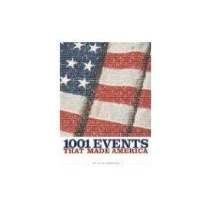  1001 Events That Made America [Paperback] Alan Axelrod 